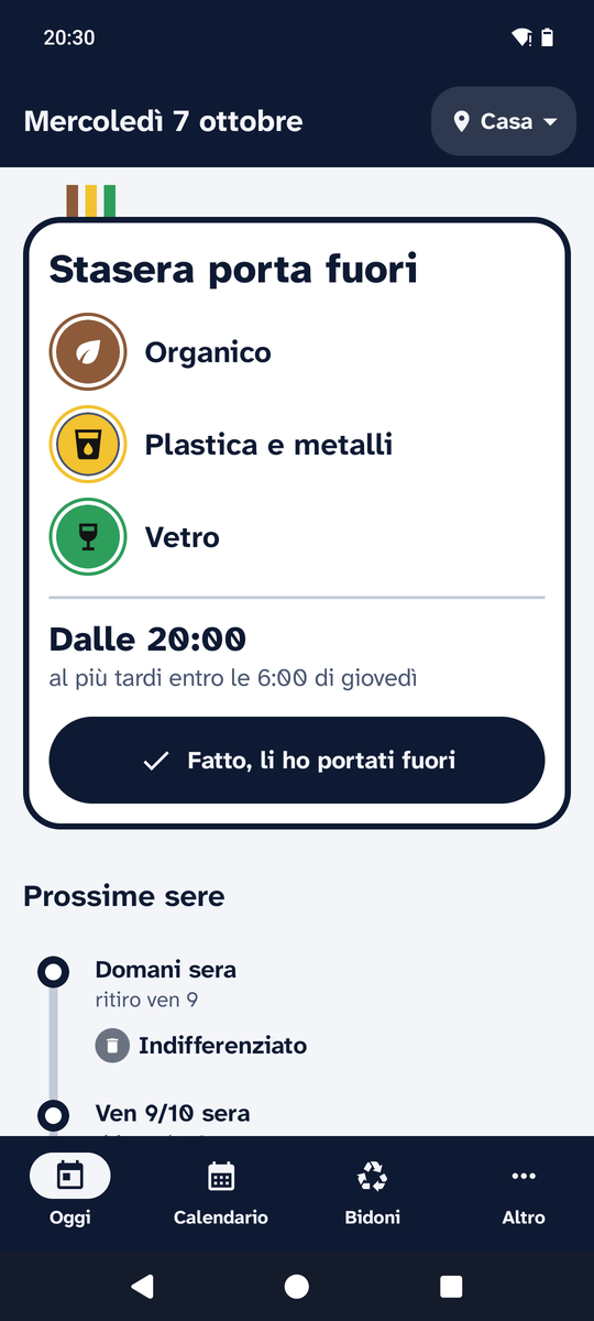 La schermata Oggi di Portafuori: stasera porta fuori Organico, Plastica e metalli e Vetro, dalle 20:00, con il pulsante «Fatto, li ho portati fuori»